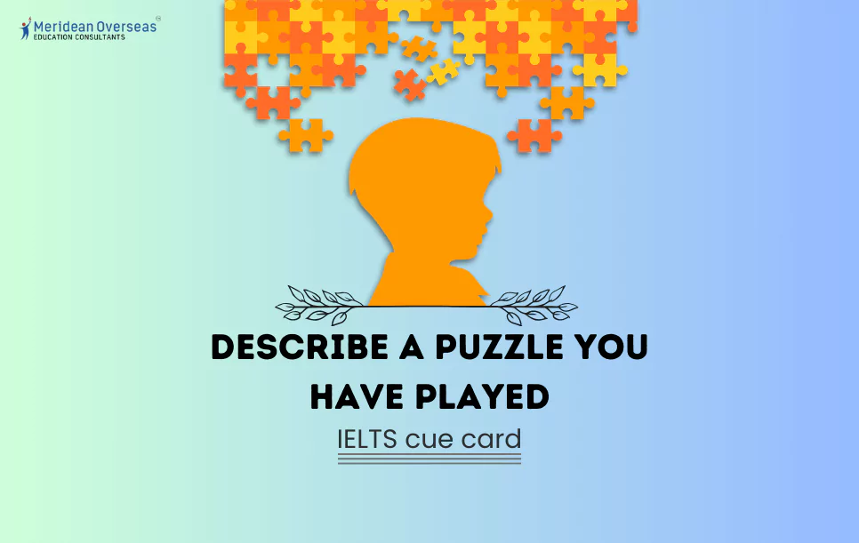 Describe a puzzle you have played- IELTS cue card